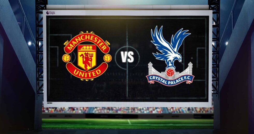 Man Utd vs Crystal Palace AO VIVO: último placar da Premier League e escalações confirmadas | Futebol